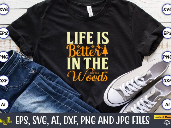 Life is better in the woods,hunting svg bundle, hunting season, guns print, animal, hunter svg, deer, monogram, svg, digital cut file for cricut silhouette, png, eps,hunting designs bundle svg, deer Life is better in the woods,hunting svg bundle, hunting season, guns print, animal, hunter svg, deer, monogram, svg, digital cut file for cricut silhouette, png, eps,hunting designs bundle svg, deer