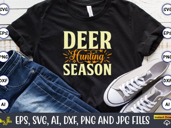 Deer hunting season,hunting svg bundle, hunting season, guns print, animal, hunter svg, deer, monogram, svg, digital cut file for cricut silhouette, png, eps,hunting designs bundle svg, deer art svg, deer Deer hunting season,hunting svg bundle, hunting season, guns print, animal, hunter svg, deer, monogram, svg, digital cut file for cricut silhouette, png, eps,hunting designs bundle svg, deer art svg, deer