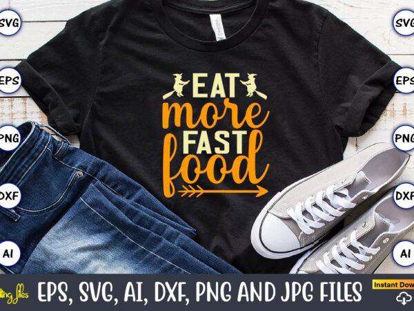 Eat more fast food,hunting svg bundle, hunting season, guns print, animal, hunter svg, deer, monogram, svg, digital cut file for cricut silhouette, png, eps,hunting designs bundle svg, deer art svg, Eat more fast food,hunting svg bundle, hunting season, guns print, animal, hunter svg, deer, monogram, svg, digital cut file for cricut silhouette, png, eps,hunting designs bundle svg, deer art svg,