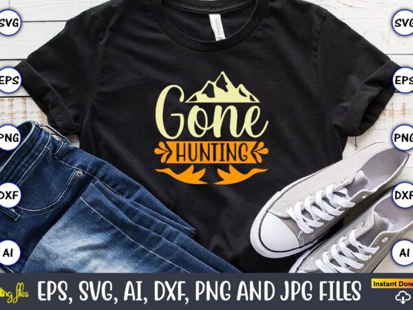 Gone hunting,hunting svg bundle, hunting season, guns print, animal, hunter svg, deer, monogram, svg, digital cut file for cricut silhouette, png, eps,hunting designs bundle svg, deer art svg, deer head Gone hunting,hunting svg bundle, hunting season, guns print, animal, hunter svg, deer, monogram, svg, digital cut file for cricut silhouette, png, eps,hunting designs bundle svg, deer art svg, deer head