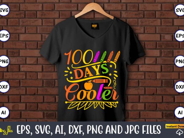 100 days cooler,100 days of school svg,100 days of school svg, 100th day of school svg, 100 days , unicorn svg, magical svg, teacher svg, school svg, school shirt,i crushed