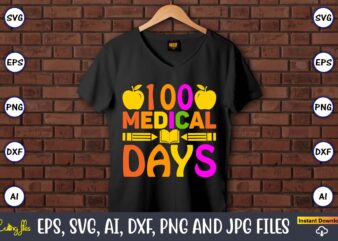 100 medical Days,100 days of school svg,100 Days of School SVG, 100th Day of School svg, 100 Days , Unicorn svg, Magical svg, Teacher svg, School svg, School Shirt,I Crushed