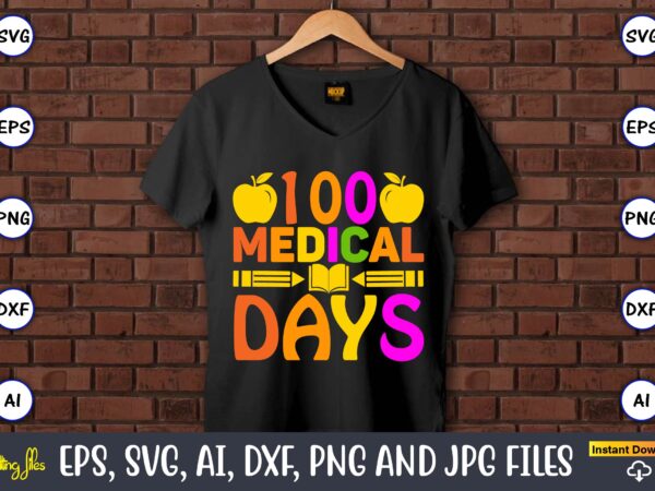 100 medical days,100 days of school svg,100 days of school svg, 100th day of school svg, 100 days , unicorn svg, magical svg, teacher svg, school svg, school shirt,i crushed