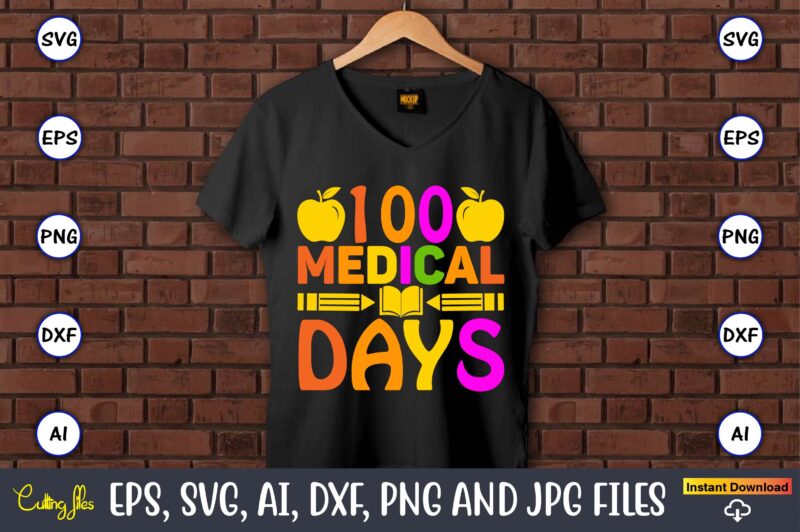 100 medical Days,100 days of school svg,100 Days of School SVG, 100th Day of School svg, 100 Days , Unicorn svg, Magical svg, Teacher svg, School svg, School Shirt,I Crushed
