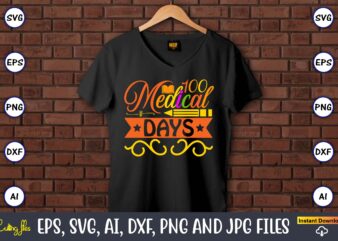 100 medical Days,100 days of school svg,100 Days of School SVG, 100th Day of School svg, 100 Days , Unicorn svg, Magical svg, Teacher svg, School svg, School Shirt,I Crushed