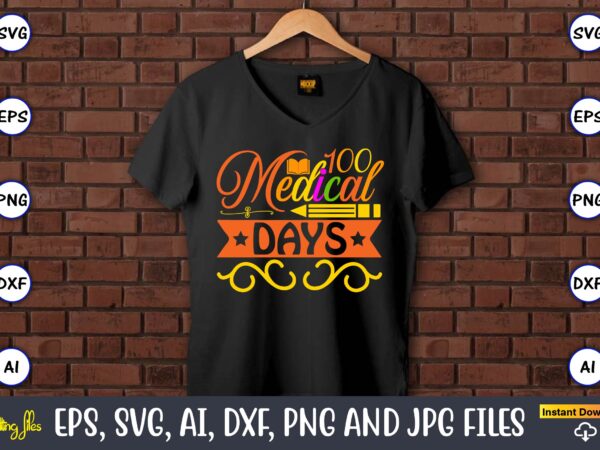 100 medical days,100 days of school svg,100 days of school svg, 100th day of school svg, 100 days , unicorn svg, magical svg, teacher svg, school svg, school shirt,i crushed