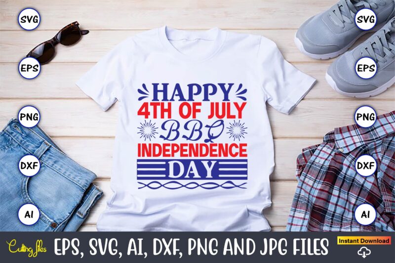 Happy 4th of july bbq independence day,Flag Day,Flag Day svg,Flag Day design,Flag Day svg design, Flag Day t-shirt,Flag Day design bundle, Flag Day t-shirt design,Flag Day svg design bundle, Flag