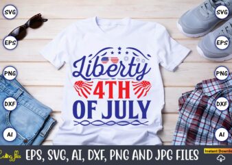 Liberty 4th of july,Flag Day,Flag Day svg,Flag Day design,Flag Day svg design, Flag Day t-shirt,Flag Day design bundle, Flag Day t-shirt design,Flag Day svg design bundle, Flag Day vector,All World