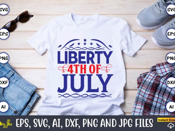 Liberty 4th of july,flag day,flag day svg,flag day design,flag day svg design, flag day t-shirt,flag day design bundle, flag day t-shirt design,flag day svg design bundle, flag day vector,all world