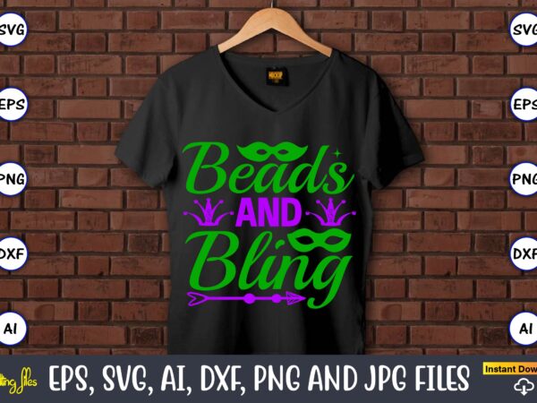 Beads and bling,mardi gras svg bundle, funny mardi gras svg, fat tuesday carnival svg, mardi gras shirt svg, mardi gras svg bundle, mardi gras carnival svg, fat tuesday carnival svg, t shirt template Beads and bling,mardi gras svg bundle, funny mardi gras svg, fat tuesday carnival svg, mardi gras shirt svg, mardi gras svg bundle, mardi gras carnival svg, fat tuesday carnival svg, t shirt template