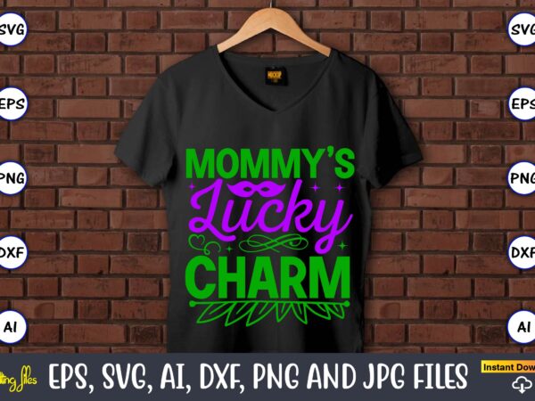 Mommy’s lucky charm,mardi gras svg bundle, funny mardi gras svg, fat tuesday carnival svg, mardi gras shirt svg, mardi gras svg bundle, mardi gras carnival svg, fat tuesday carnival svg, t shirt designs for sale