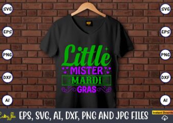 Little mister mardi gras,Mardi Gras SVG Bundle, Funny Mardi Gras Svg, Fat Tuesday Carnival Svg, Mardi Gras Shirt Svg, Mardi Gras svg Bundle, Mardi Gras Carnival svg, Fat Tuesday Carnival