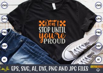 Don’t stop until you’re proud,Fitness & gym svg bundle,Fitness & gym svg, Fitness & gym,t-shirt, Fitness & gym t-shirt, t-shirt, Fitness & gym design, Fitness svg, gym svg, workout svg,