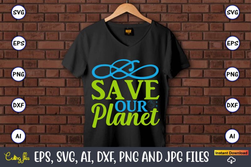 Save our planet,Earth Day,Earth Day svg,Earth Day design,Earth Day svg design,Earth Day t-shirt, Earth Day t-shirt design,Globe SVG, Earth SVG Bundle, World, Floral Globe Cut Files For Silhouette, Files for