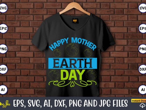 Happy mother earth day,earth day,earth day svg,earth day design,earth day svg design,earth day t-shirt, earth day t-shirt design,globe svg, earth svg bundle, world, floral globe cut files for silhouette, files