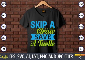 Skip a straw save a turtle,Earth Day,Earth Day svg,Earth Day design,Earth Day svg design,Earth Day t-shirt, Earth Day t-shirt design,Globe SVG, Earth SVG Bundle, World, Floral Globe Cut Files For