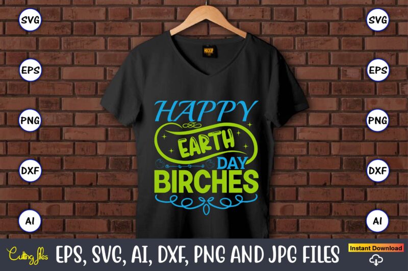 Happy earth day birches,Earth Day,Earth Day svg,Earth Day design,Earth Day svg design,Earth Day t-shirt, Earth Day t-shirt design,Globe SVG, Earth SVG Bundle, World, Floral Globe Cut Files For Silhouette, Files