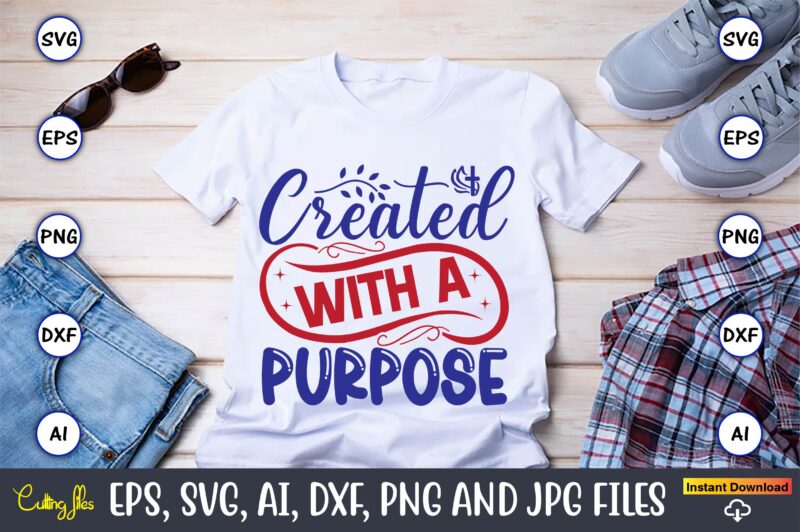 Created with a purpose,Christian,Christian svg,Christian t-shirt,Christian design,Christian t-shirt design bundle,Christian SVG bundle, Bible Verse svg, Religious svg, Faith svg, Scripture svg, Inspirational svg, Jesus svg, God svg,Christian svg, Christian svg