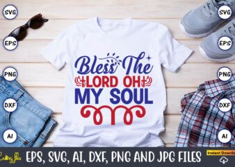 Bless the lord oh my soul,Christian,Christian svg,Christian t-shirt,Christian design,Christian t-shirt design bundle,Christian SVG bundle, Bible Verse svg, Religious svg, Faith svg, Scripture svg, Inspirational svg, Jesus svg, God svg,Christian svg,