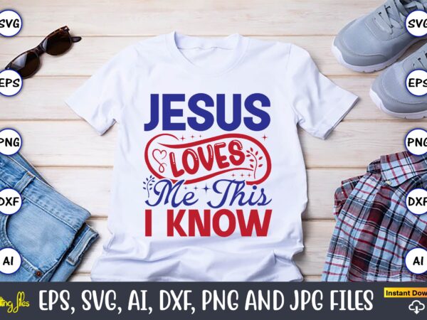 Jesus loves me this i know,christian,christian svg,christian t-shirt,christian design,christian t-shirt design bundle,christian svg bundle, bible verse svg, religious svg, faith svg, scripture svg, inspirational svg, jesus svg, god svg,christian svg,