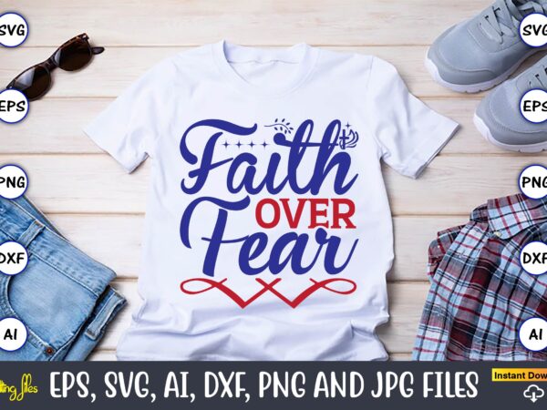 Faith over fear,christian,christian svg,christian t-shirt,christian design,christian t-shirt design bundle,christian svg bundle, bible verse svg, religious svg, faith svg, scripture svg, inspirational svg, jesus svg, god svg,christian svg, christian svg bundle,