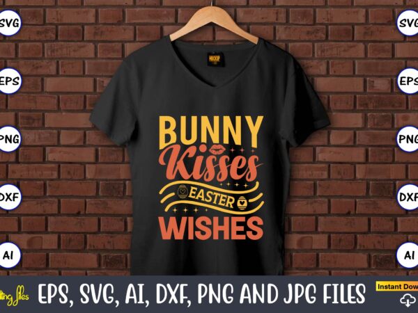 Bunny kisses easter wishes,easter,easter bundle svg,t-shirt, t-shirt design, easter t-shirt, easter vector, easter svg vector, easter t-shirt png, bunny face svg, easter bunny svg, bunny easter svg, easter bunny svg,easter Bunny kisses easter wishes,easter,easter bundle svg,t-shirt, t-shirt design, easter t-shirt, easter vector, easter svg vector, easter t-shirt png, bunny face svg, easter bunny svg, bunny easter svg, easter bunny svg,easter
