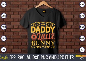 Daddy little bunny,Easter,Easter bundle Svg,T-Shirt, t-shirt design, Easter t-shirt, Easter vector, Easter svg vector, Easter t-shirt png, Bunny Face Svg, Easter Bunny Svg, Bunny Easter Svg, Easter Bunny Svg,Easter Bundle