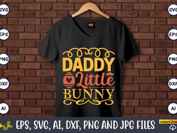 Daddy little bunny,easter,easter bundle svg,t-shirt, t-shirt design, easter t-shirt, easter vector, easter svg vector, easter t-shirt png, bunny face svg, easter bunny svg, bunny easter svg, easter bunny svg,easter bundle Daddy little bunny,easter,easter bundle svg,t-shirt, t-shirt design, easter t-shirt, easter vector, easter svg vector, easter t-shirt png, bunny face svg, easter bunny svg, bunny easter svg, easter bunny svg,easter bundle