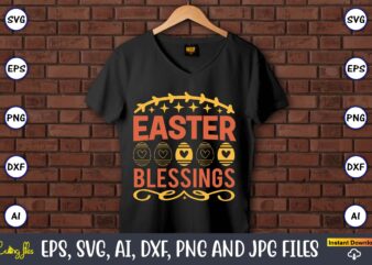 Easter blessings,Easter,Easter bundle Svg,T-Shirt, t-shirt design, Easter t-shirt, Easter vector, Easter svg vector, Easter t-shirt png, Bunny Face Svg, Easter Bunny Svg, Bunny Easter Svg, Easter Bunny Svg,Easter Bundle Svg,