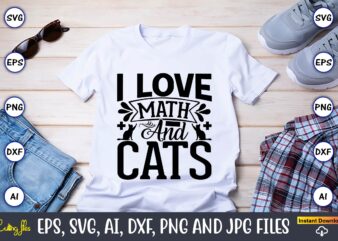 I love math and cats,Math svg bundle, math teacher svg bundle, math student svg bundle, math tacher svg bundle for cicut, math teacher png bundle, math png,Math SVG, Math Svg