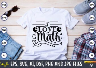 I love math,I Math svg bundle, math teacher svg bundle, math student svg bundle, math tacher svg bundle for cicut, math teacher png bundle, math png,Math SVG, Math Svg Bundle,
