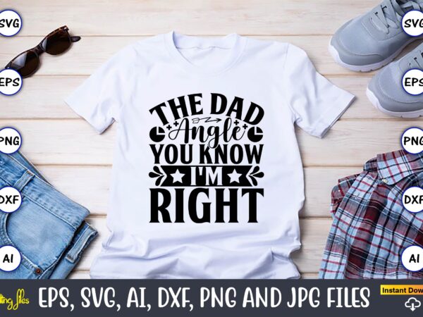 The dad angle you know i’m right,math svg bundle, math teacher svg bundle, math student svg bundle, math tacher svg bundle for cicut, math teacher png bundle, math png,math svg, t shirt designs for sale