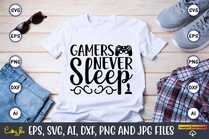 Gamers never sleep,Gaming,Gaming design,Gaming t-shirt, Gaming svg  design,Gaming t-shirt design,