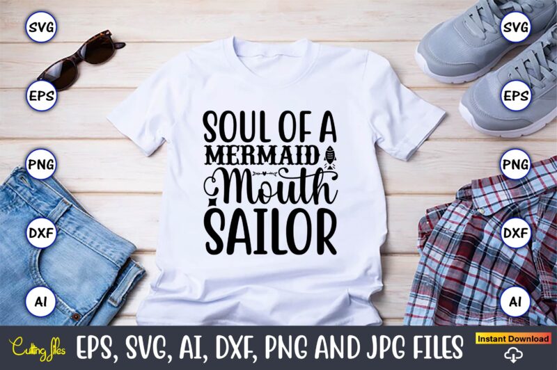 Soul of a mermaid mouth sailor,Fishing,fishing t-shirt,fishing svg design,fishing svg bundle, fishing bundle svg, fishing svg, fish svg, fishing flag svg, fisherman flag svg, fisher svg, fish bundle svg, bundle,Fishing