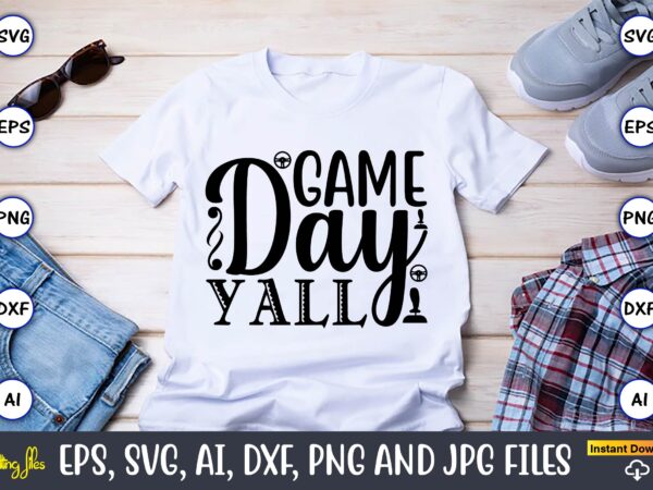 Game day yall,gaming,gaming design,gaming t-shirt, gaming svg design,gaming t-shirt design, gaming bundle,gaming svg bundle, gamer svg, dad svg, funny quotes svg, father svg, game controller svg, video game svg, funny