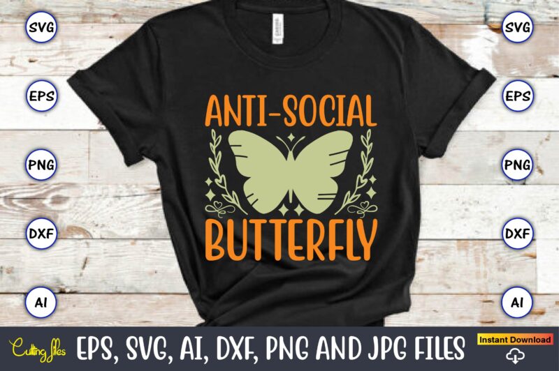 Anti-social butterfly,Humor,Humor t-shirt, Humor svg,Humor svg design,Humor design,Humor t-shirt design,Humor bundle,Humor t-shirt design bundle,Humor png,Coffee Bundle, Funny Coffee, Humor Svg, Adult Humor Svg, Mug Svg, Funny Quote Svg, Humor Quotes