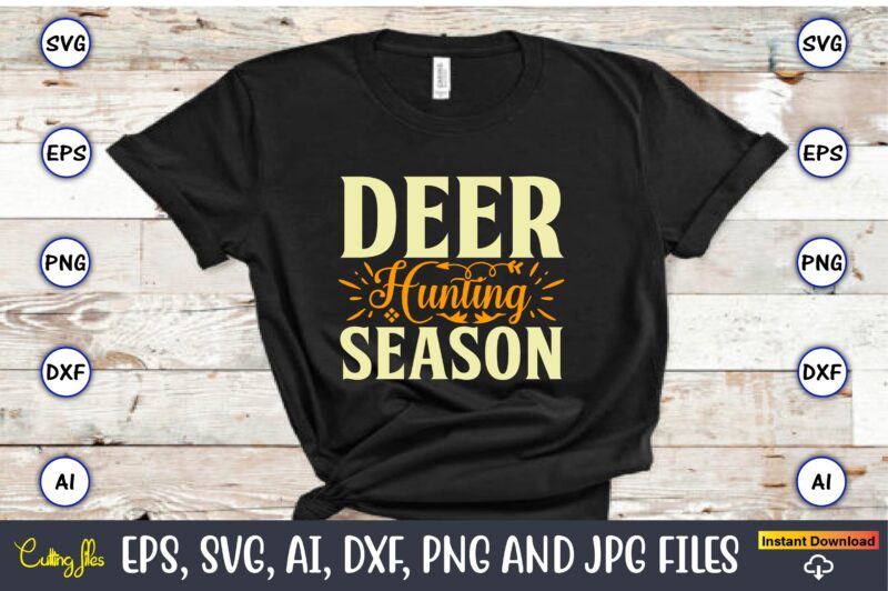 Deer hunting season,Hunting Svg Bundle, Hunting Season, Guns Print, Animal, Hunter Svg, Deer, Monogram, Svg, Digital Cut File for Cricut Silhouette, Png, Eps,Hunting Designs Bundle svg, Deer Art svg, Deer