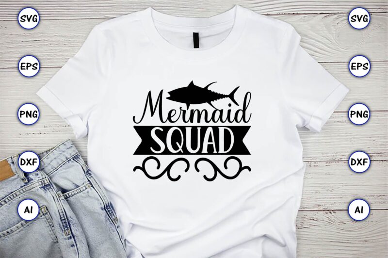 Mermaid squad,Fishing,fishing t-shirt,fishing svg design,fishing svg bundle, fishing bundle svg, fishing svg, fish svg, fishing flag svg, fisherman flag svg, fisher svg, fish bundle svg, bundle,Fishing Bundle Svg, Fishing Svg