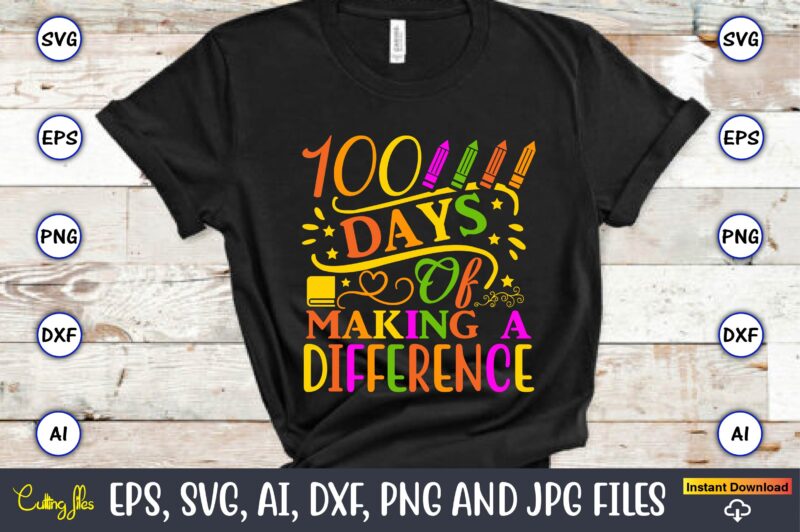 100 Days of making a difference,100 days of school svg,100 Days of School SVG, 100th Day of School svg, 100 Days , Unicorn svg, Magical svg, Teacher svg, School svg,