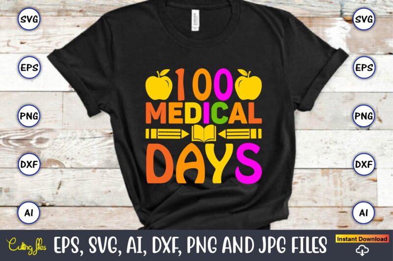 100 medical Days,100 days of school svg,100 Days of School SVG, 100th Day of School svg, 100 Days , Unicorn svg, Magical svg, Teacher svg, School svg, School Shirt,I Crushed