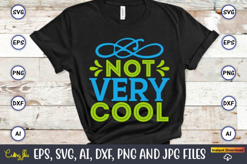 Not very cool,Earth Day,Earth Day svg,Earth Day design,Earth Day svg design,Earth Day t-shirt, Earth Day t-shirt design,Globe SVG, Earth SVG Bundle, World, Floral Globe Cut Files For Silhouette, Files for