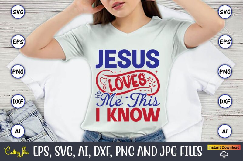 Jesus loves me this i know,Christian,Christian svg,Christian t-shirt,Christian design,Christian t-shirt design bundle,Christian SVG bundle, Bible Verse svg, Religious svg, Faith svg, Scripture svg, Inspirational svg, Jesus svg, God svg,Christian svg,