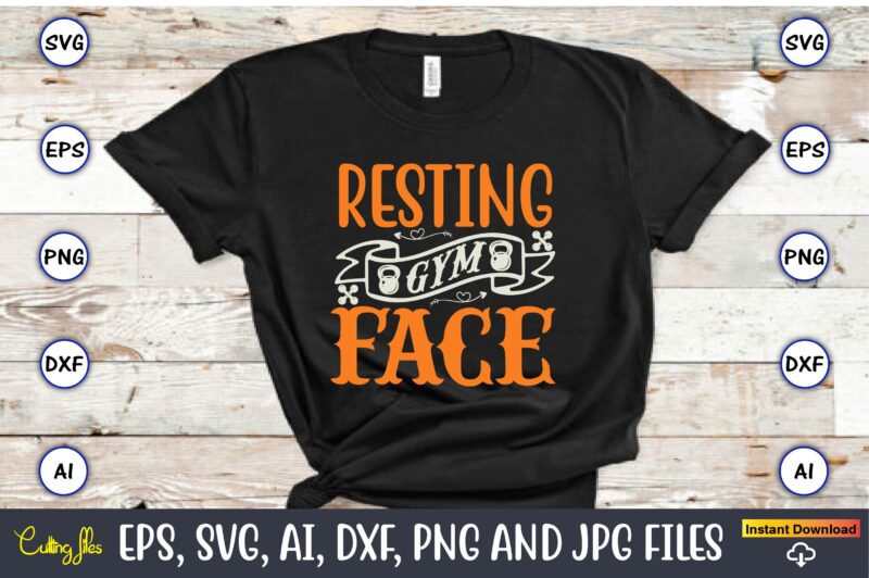 Resting gym face,Fitness & gym svg bundle,Fitness & gym svg, Fitness & gym,t-shirt, Fitness & gym t-shirt, t-shirt, Fitness & gym design, Fitness svg, gym svg, workout svg, funny workout design, funny fitness design, fitness cutting file, fitness cut file, sarcasm svg, gym png,Workout SVG Bundle, Exercise Quotes, Fitness Quotes, Fitness SVG, Muscles, Gym, Tshirt, Bottle, Silhouette, Cutting File, Dfx, png, Cricut,Workout SVG Bundle, Gym SVG Bundle, Fitness SVG, Exercise Svg, Motivational Svg, Workout Shirt Svg, Gym Quotes Svg, Gym Cut File,Gym SVG Bundle, Workout SVG Bundle, Fitness SVG, Gym Quote Svg, Exercise Svg, Motivational Svg, Workout Svg, Gym Cut File, now or never svg,Gym Svg, Workout Svg Bundle, Fitness Svg,Silhouette Cricut Instant Download,Gym Bundle Svg, Fitness Bundle Svg, Gym Svg, Fitness Svg, Workout Bundle Svg, Gym Quotes, Sayings, Svg, Png, Cut Files, Cricut, Silhouette,Workout Svg Bundle, Gym Svg, Fitness Svg, Exercise Svg, workout tank top svg fitness svg Silhouette, Cricut, Digital