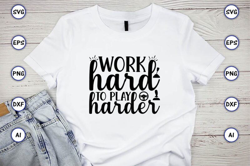 Work hard to play harder,Gaming,Gaming design,Gaming t-shirt, Gaming svg design,Gaming t-shirt design, Gaming bundle,Gaming SVG Bundle, gamer svg, dad svg, funny quotes svg, father svg, game controller svg, video game