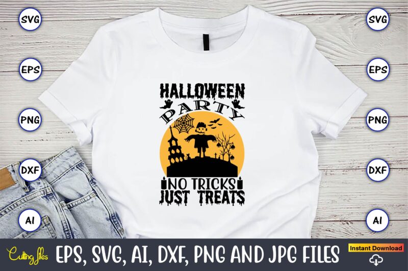 Halloween party no tricks just treats,Halloween,Halloween t-shirt, Halloween design,Halloween Svg,Halloween t-shirt, Halloween t-shirt design, Halloween Svg Bundle, Halloween Clipart Bundle, Halloween Cut File, Halloween Clipart Vectors, Halloween Clipart Svg, Halloween