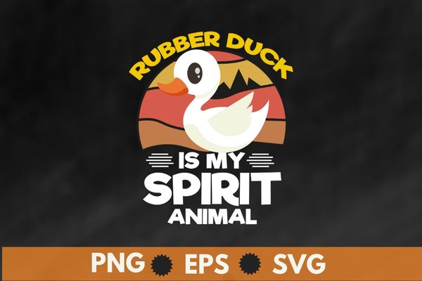 Rubber Duck Is My Spirit Animal, white Rubber Duck, Duckie Bath, Lover girl  t shirt design vector, - Buy t-shirt designs