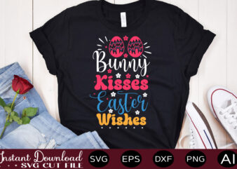 Bunny Kisses Easter Wishes vector t-shirt design,Easter SVG, Easter SVG Bundle, Easter PNG Bundle, Bunny Svg, Spring Svg, Rainbow Svg, Svg Files For Cricut, Sublimation Designs Downloads Easter SVG Mega