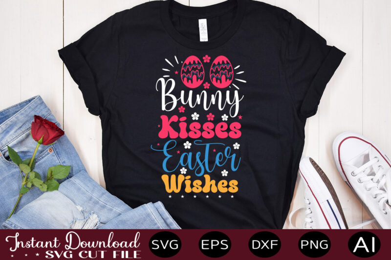 Bunny Kisses Easter Wishes vector t-shirt design,Easter SVG, Easter SVG Bundle, Easter PNG Bundle, Bunny Svg, Spring Svg, Rainbow Svg, Svg Files For Cricut, Sublimation Designs Downloads Easter SVG Mega