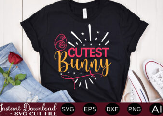 Cutest Bunny vector t-shirt design,Easter SVG, Easter SVG Bundle, Easter PNG Bundle, Bunny Svg, Spring Svg, Rainbow Svg, Svg Files For Cricut, Sublimation Designs Downloads Easter SVG Mega Bundle, Easter