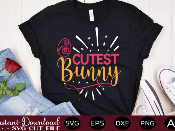 Cutest bunny vector t-shirt design,easter svg, easter svg bundle, easter png bundle, bunny svg, spring svg, rainbow svg, svg files for cricut, sublimation designs downloads easter svg mega bundle, easter